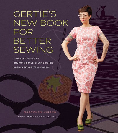 Gertie's New Book for Better Sewing by Gretchen Hirsch (Hardcover)