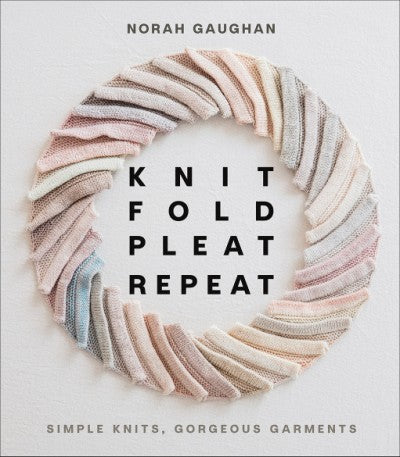 Knit Fold Pleat Repeat by Norah Gaughan (Hardcover)